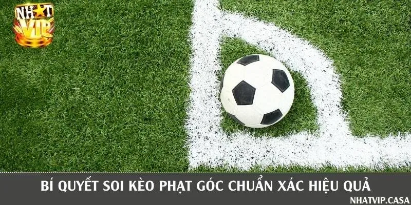 Bí quyết soi kèo cược phạt góc bóng đá siêu chuẩn