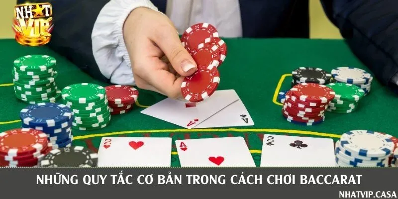 Quy tắc căn bản trong chơi Baccarat